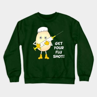 Get Your Flu Shot Egghead Nurse Crewneck Sweatshirt